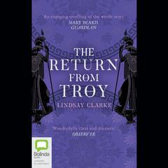 The Return From Troy by Lindsay Clarke audiobook
