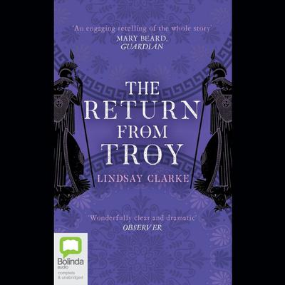 The Return From Troy by Lindsay Clarke audiobook