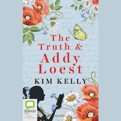 The Truth & Addy Loest by Kim Kelly audiobook