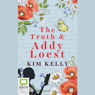 The Truth & Addy Loest by Kim Kelly audiobook
