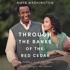 Through the Banks of the Red Cedar by Maya Washington audiobook