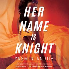 Her Name Is Knight by Yasmin Angoe audiobook