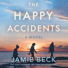 The Happy Accidents by Jamie Beck audiobook