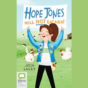 Hope Jones Will Not Eat Meat by  Josh Lacey audiobook