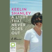 A Light That Never Goes Out by  Keelin Shanley audiobook