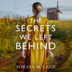 The Secrets We Left Behind by Soraya M. Lane audiobook