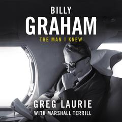 Billy Graham by Greg Laurie audiobook