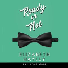 Ready or Not by Elizabeth Hayley audiobook