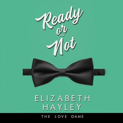Ready or Not by Elizabeth Hayley audiobook