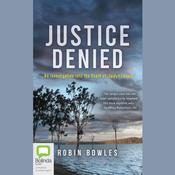 Justice Denied by  Robin Bowles audiobook