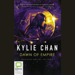 Dawn of Empire by Kylie Chan audiobook