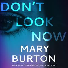Don't Look Now by Mary Burton audiobook