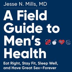 A Field Guide to Men's Health by Jesse Mills audiobook