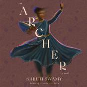 The Archer by  Shruti Swamy audiobook
