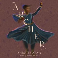 The Archer by Shruti Swamy audiobook