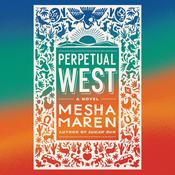 Perpetual West by  Mesha Maren audiobook