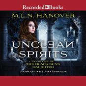 Unclean Spirits by  M.L.N. Hanover audiobook