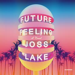 Future Feeling by Joss Lake audiobook