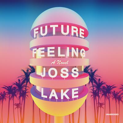 Future Feeling by Joss Lake audiobook