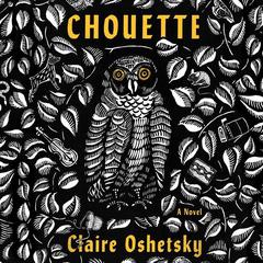 Chouette by Claire Oshetsky audiobook