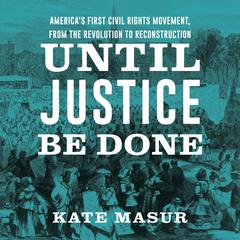 Until Justice Be Done by Kate Masur audiobook
