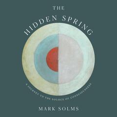 The Hidden Spring by Mark Solms audiobook