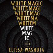 White Magic by  Elissa Washuta audiobook