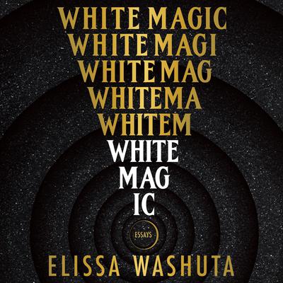 White Magic by Elissa Washuta audiobook