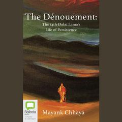 The Dénouement by Mayank Chhaya audiobook