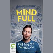 Mind-Full by  Dermot Whelan audiobook