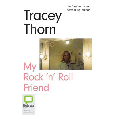 My Rock 'n' Roll Friend by Tracey Thorn audiobook