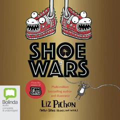 Shoe Wars by Liz Pichon audiobook
