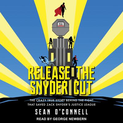 Release the Snyder Cut by Sean O'Connell audiobook