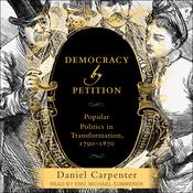 Democracy by Petition by  Daniel Carpenter audiobook