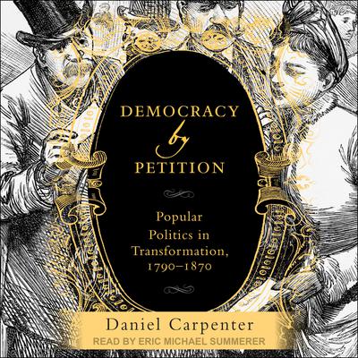 Democracy by Petition by Daniel Carpenter audiobook