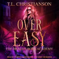 Over Easy by T. L. Christianson audiobook