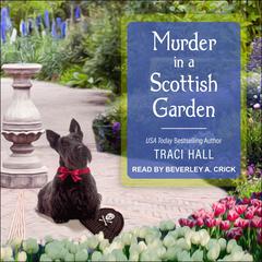 Murder in a Scottish Garden by Traci Hall audiobook
