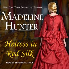 Heiress in Red Silk by Madeline Hunter audiobook
