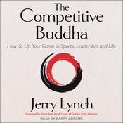 The Competitive Buddha by  Jerry Lynch audiobook
