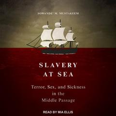 Slavery at Sea by Sowande’ M Mustakeem audiobook