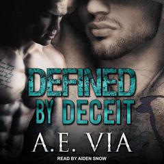 Defined by Deceit by A.E. Via audiobook