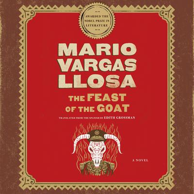 The Feast of the Goat by Mario Vargas Llosa audiobook