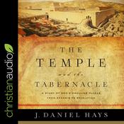 The Temple and the Tabernacle by  J. Daniel Hays audiobook