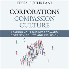 Corporations Compassion Culture by Keesa C. Schreane audiobook