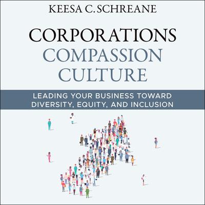 Corporations Compassion Culture by Keesa C. Schreane audiobook