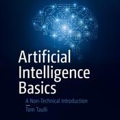 Artificial Intelligence Basics by  Tom Taulli audiobook