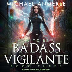 How To Be a Badass Vigilante III by Michael Anderle audiobook