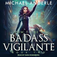 How To Be a Badass Vigilante II by Michael Anderle audiobook