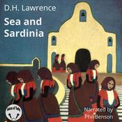Sea and Sardinia by  D. H. Lawrence audiobook