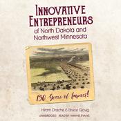 Innovative Entrepreneurs of North Dakota and Northwest Minnesota by  Bruce Gjovig audiobook